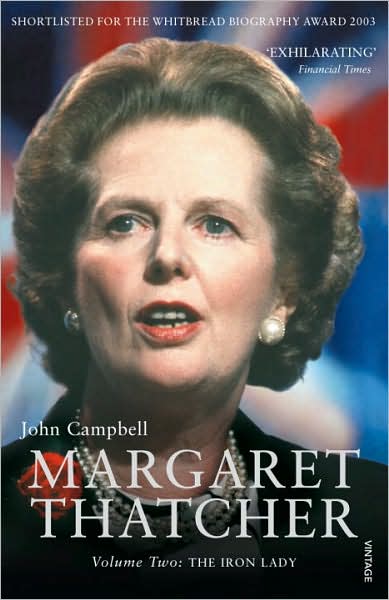 John Campbell - Margaret Thatcher - Volume Two: The Iron Lady