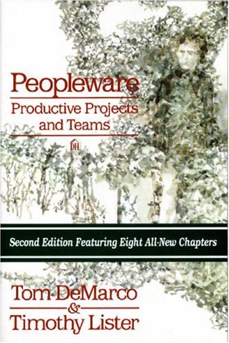Tom DeMarc, Timothy Lister - PeopleWare - Productive Projects and Teams